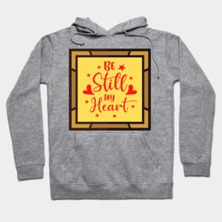 Be Still My Heart Hoodie